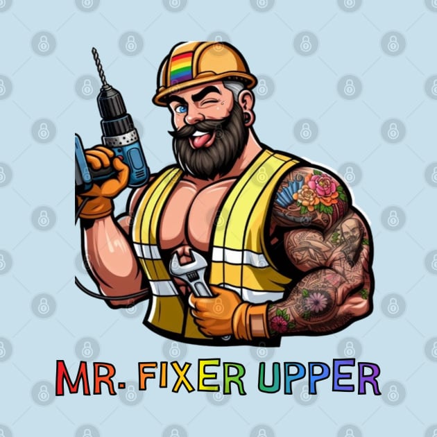 Mr. Fixer upper by Out of the world