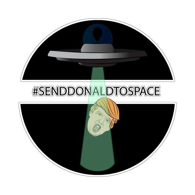 #SENDDONALDTOSPACE by SNGLRTY