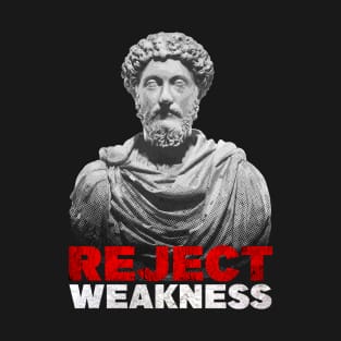 Marcus Aurelius - Reject Weakness T-Shirt