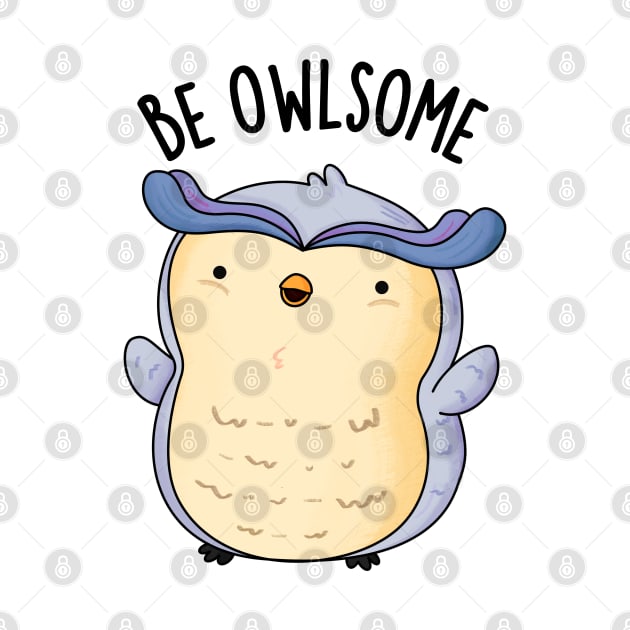 Be Owlsome Funny Owl Puns by punnybone