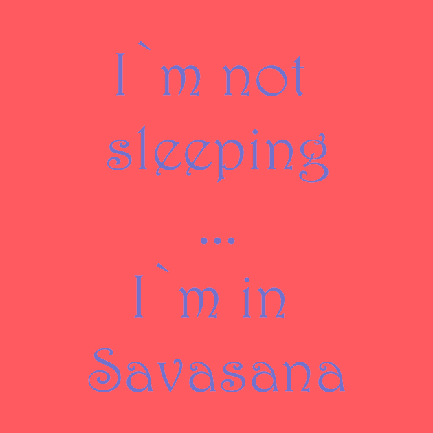 Funny Savasana Yoga Tee by Foxydream