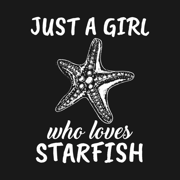 Just A Girl Who Loves Starfish by TheTeeBee
