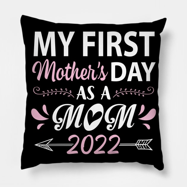 My First Mother's Day As A Mom 2022 Happy To Me Mommy Mama Pillow by bakhanh123