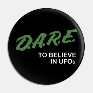 D.A.R.E. To Believe in UFOs Pin