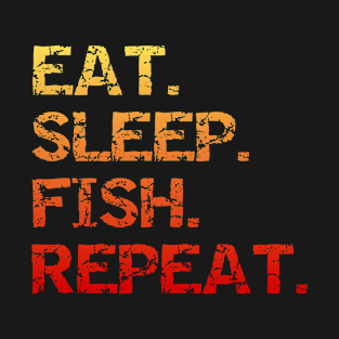 Eat. Sleep Fish. Repeat T-Shirt