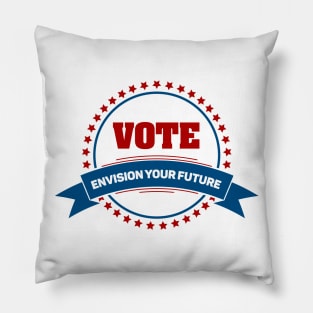 VOTE for the Future VOTE for tomorrow Pillow