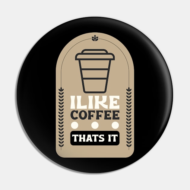 I Like Coffee Pin by Stephen’s Shop