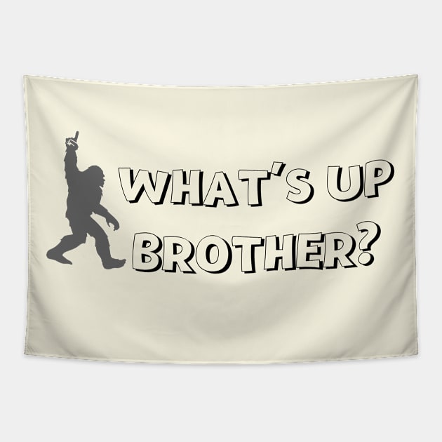 What's Up Brother Funny Bigfoot Comic Typography Tapestry by Motistry