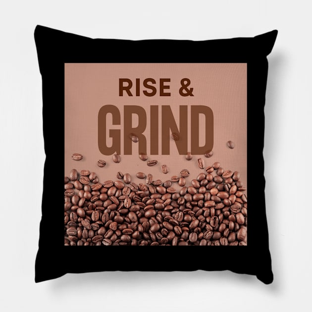 Rise and Grind Pillow by MtWoodson