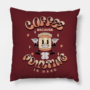 Coffee Because Adulting Is Hard Coffee Addict Pillow