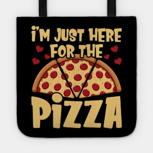 I'm Just Here For The Pizza Only Here For Pizza Lovers Tote