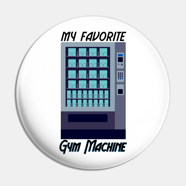 Gym Vending Machine Gym Pin TeePublic