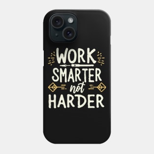 Work Smarter Not Harder. Typography Phone Case