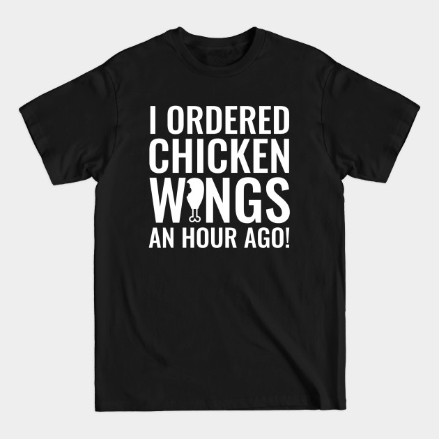 Discover I Ordered Chicken Wings an Hour Ago! - Impractical Jokers - Impractical Jokers - T-Shirt