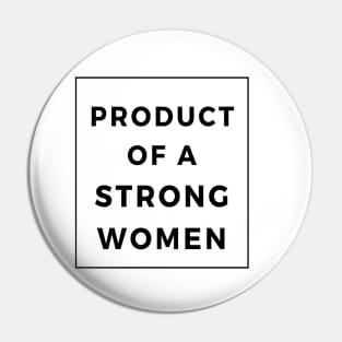 Product Of A Strong Woman Wife Husband Mom Gift Pin