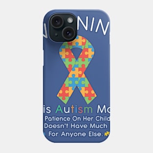 Womens Warning This Autism Mom Uses Patience In Children Phone Case