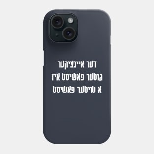 The Only Good Fascist Is A Dead Fascist (Yiddish) Phone Case