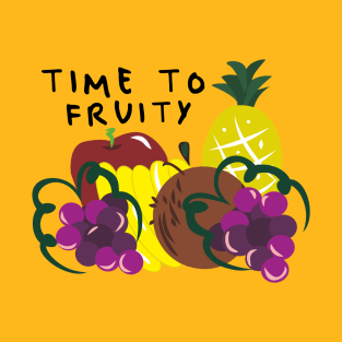 TIME TO FRUITY T-Shirt