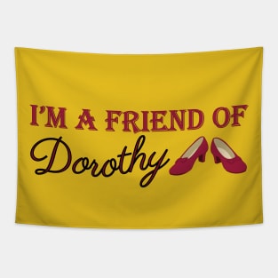 I'm A Friend of Dorothy Tapestry