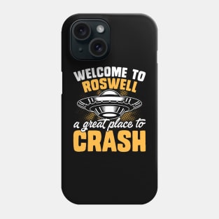 Welcome to roswell, a great place to crash Phone Case