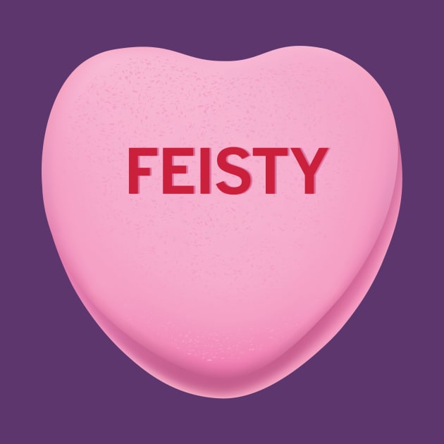 Feisty Valentine's Day Candy Heart Shirt by WhyStillSingle
