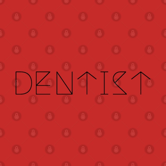 "Dentist" design for dentists by Artistifications