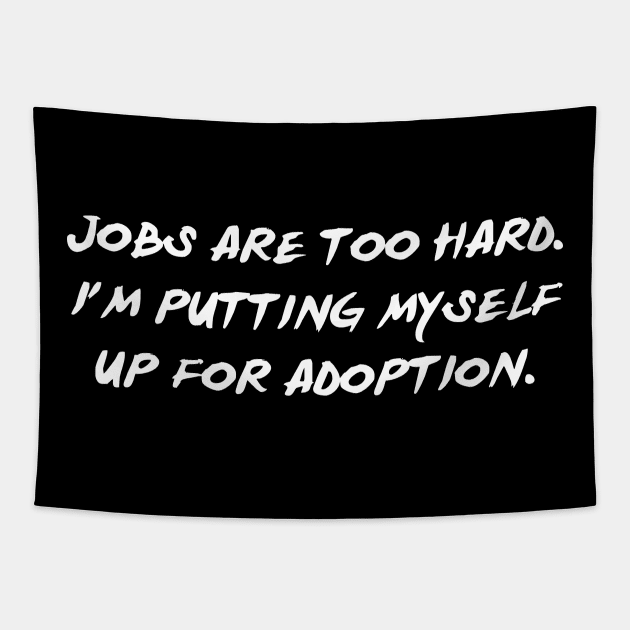 Putting Myself Up For Adoption Tapestry by Muzehack