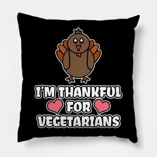 I'm Thankful For Vegetarians Pillow