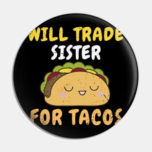 Kids Will Trade Sister For Tacos Toddler Boys Cinco De Mayo Kids Pin