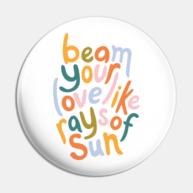 Beam Your Love Pin by Elizabeth Olwen