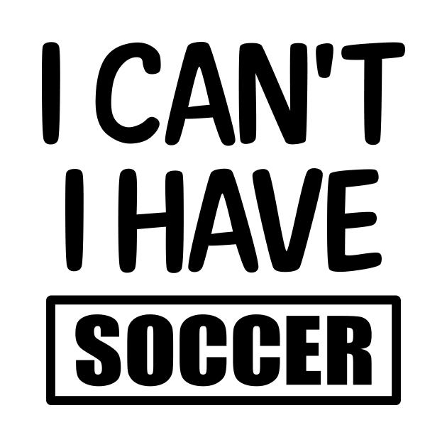 I can't I have Soccer by colorsplash