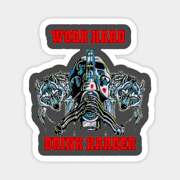 Work hard drink harder Magnet by Dice 