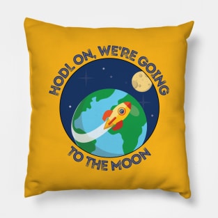 Hodl On, We're Going To The Moon - Cryptocurrency Pillow