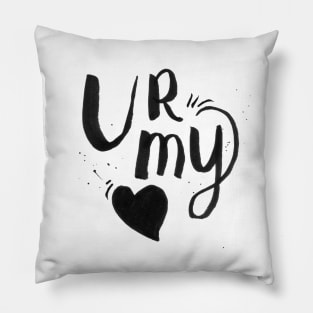 You are my heat | lettering Calligraphy Pillow