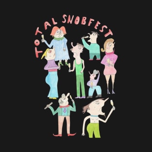 Total Snobfest T-Shirt