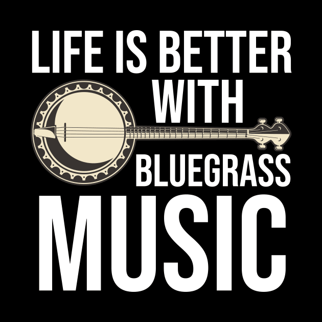 Life Is Better With Bluegrass Music by The Jumping Cart