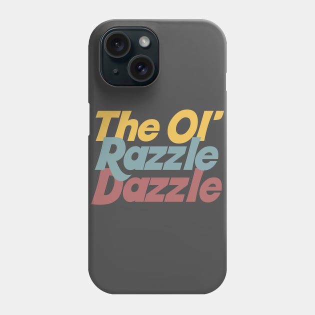 The Ol' Razzle Dazzle Phone Case by DankFutura