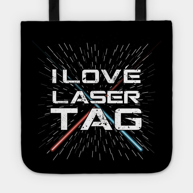 Tag Game Laser Guns Fire Shooting Infrared Beam I Love Laser Tag Funny Gift Laser Tag Tote Bag Teepublic Uk