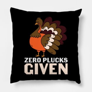 Zero Plucks Given Funny Turkey Lover Thanksgiving Day Gift T-shirt Pillow