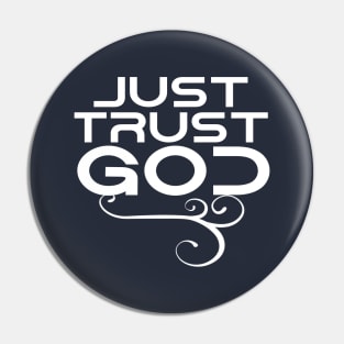 Just trust God Pin