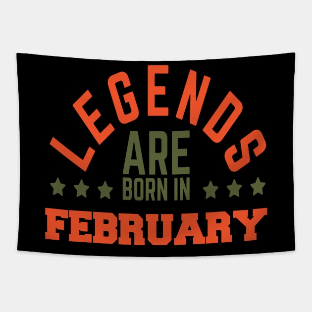 Legends Are Born In February Tapestry by BambooBox