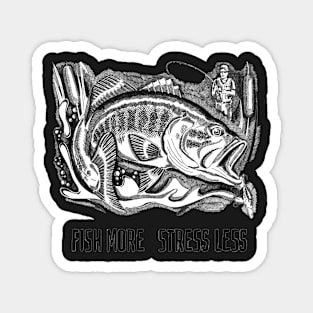 Fish More Stress Less - Gifts For Fishermen Magnet