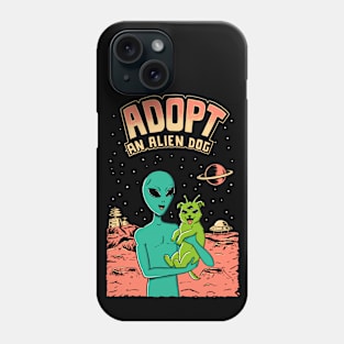 Adopt an alien dog Phone Case
