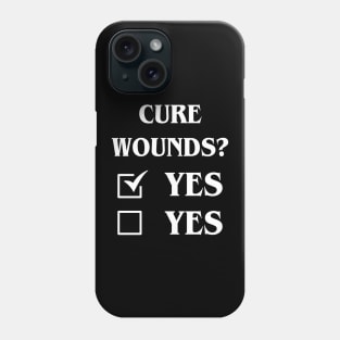 Cure Wounds Definitely Yes Funny Tabletop Meme Phone Case