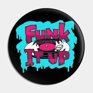 Funk It Up Pin