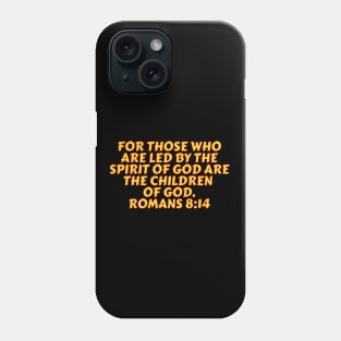 Bible Verse Romans 8:14 Phone Case