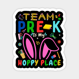 Team Pre-k Is My Hoppy Place T-Shirt Magnet