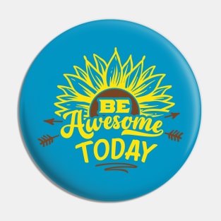 Be Awesome Today Pin