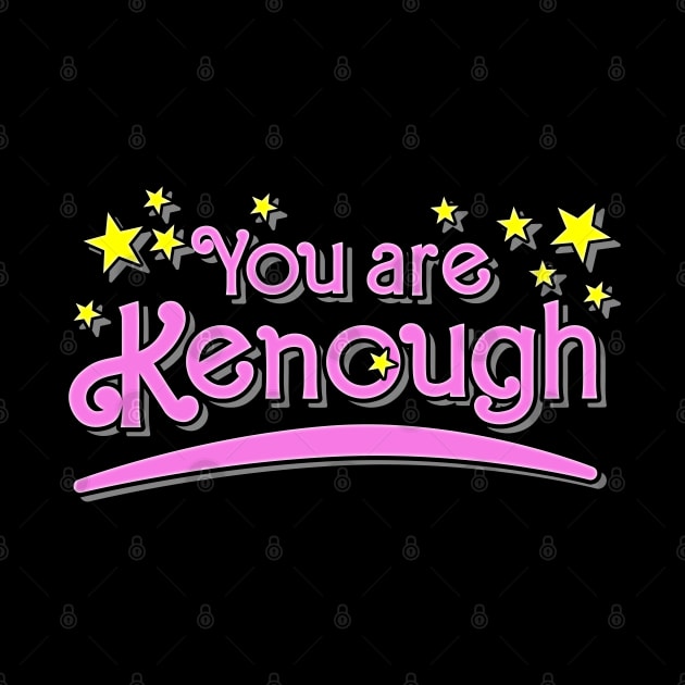 You are Kenough by Cerealbox Labs