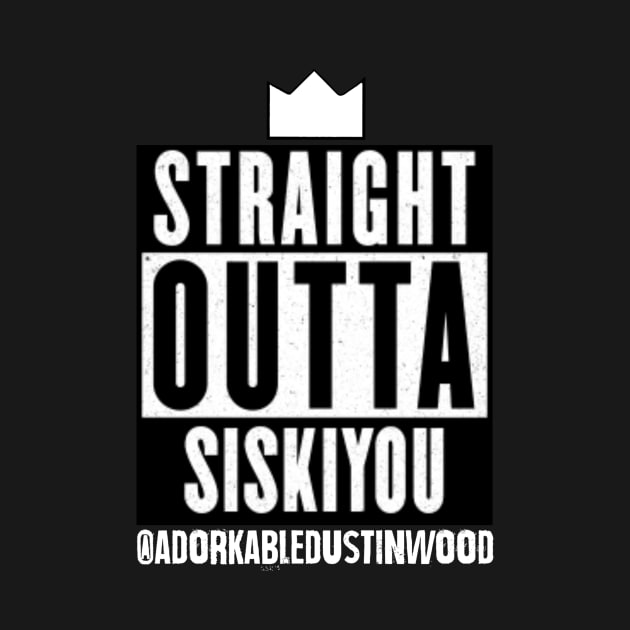 Straight Outta Siskiyou by adorkabledustinwood